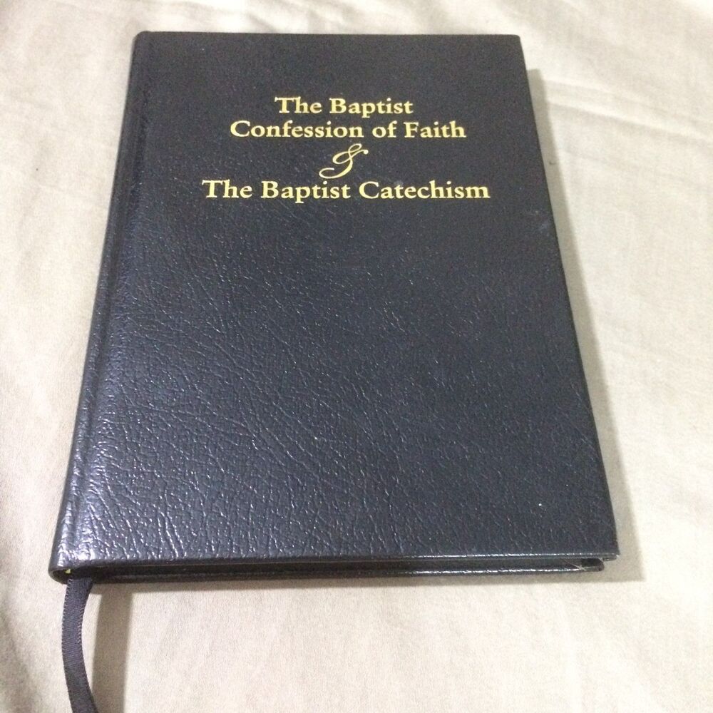 The Baptist Confession Of Faith And Catechism 2018 Hardcover Bonded Leather